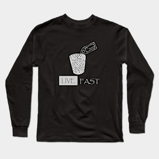 live fast eat trash Long Sleeve T-Shirt